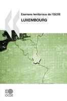 Examens territoriaux de l'OCDE Examens territoriaux de l'OCDE : Luxembourg 2007