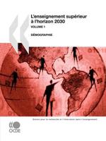 L'enseignement supérieur à l'horizon 2030 (Vol. 1) : Démographie