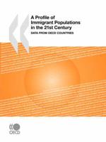 A Profile of Immigrant Populations in the 21st Century:  Data from OECD Countries