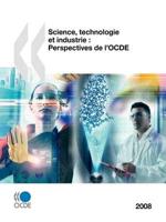 Science, technologie et industrie : Perspectives de l'OCDE 2008