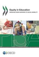 OECD PISA. Equity in Education: Breaking Down Barriers to Social Mobility