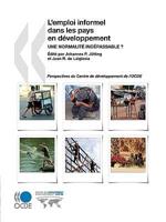 Études du Centre de Développement L'emploi informel dans les pays en développement : Une normalité indépassable?