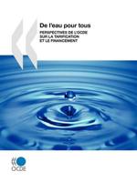 De l'eau pour tous : Perspectives de l'OCDE sur la tarification et le financement