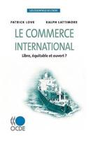 Les essentiels de l'OCDE Le commerce international : Libre, équitable et ouvert?