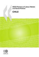 OECD Reviews of Labour Market and Social Policies OECD Reviews of Labour Market and Social Policies: Chile