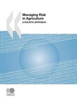 Managing Risk in Agriculture:  A Holistic Approach