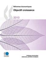 Réformes économiques 2010 : Objectif croissance