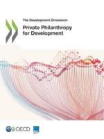 OECD The Development Dimension. Private Philanthropy for Development