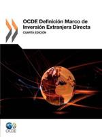 OCDE Definición Marco de Inversión Extranjera Directa : Cuarta edición
