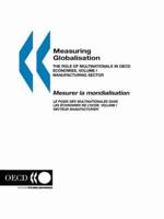 Measuring Globalisation:  The Role of Multinationals in OECD Economies,Volume I: Manufacturing Sector 2001 Edition