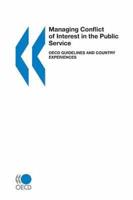 Managing Conflict of Interest in the Public Service: OECD Guidelines and Country Experiences
