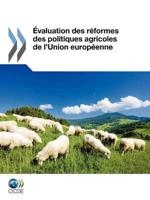 Évaluation des réformes des politiques agricoles de l'Union européenne