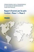 Forum mondial sur la transparence et l'échange de renseignements à des fins fiscales Rapport d'examen par les pairs : France 2011 : Combiné : Phase 1 + Phase 2