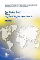Global Forum on Transparency and Exchange of Information for Tax Purposes Peer Reviews: Austria 2011: Phase 1: Legal and Regulatory Framework