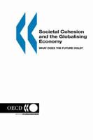 Societal Cohesion and the Globalising Economy:  What Does the Future Hold?