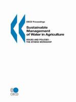 OECD Proceedings Sustainable Management of Water in Agriculture:  Issues and Policies - The Athens Workshop