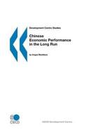 Development Centre Studies Chinese Economic Performance in the Long Run
