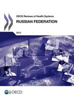 OECD Reviews of Health Systems OECD Reviews of Health Systems: Russian Federation 2012