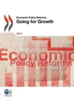 Economic Policy Reforms 2012: Going for Growth