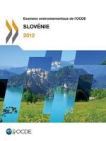 Examens environnementaux de l'OCDE Examens environnementaux de l'OCDE : Slovénie 2012