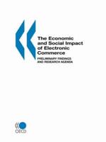 The Economic and Social Impact of Electronic Commerce:  Preliminary Findings and Research Agenda