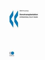 OECD Proceedings Xenotransplantation:  International Policy Issues