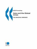 OECD Proceedings Asia and the Global Crisis:  The Industrial Dimension
