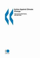 Action Against Climate Change:  The Kyoto Protocol and Beyond
