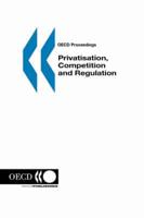 OECD Proceedings Privatisation, Competition and Regulation