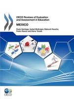 OECD Reviews of Evaluation and Assessment in Education OECD Reviews of Evaluation and Assessment in Education: Mexico 2012