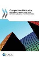 Competitive Neutrality: Maintaining a Level Playing Field Between Public and Private Business