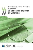 Revision de Politicas Nacionales de Educacion - Evaluaciones de Politicas Nacionales de Educacion: La Educacion Superior En Colombia