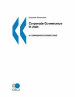 Corporate Governance Corporate Governance in Asia: A Comparative Perspective