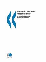 Extended Producer Responsibility:  A Guidance Manual for Governments