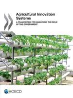 Agricultural Innovation Systems: A Framework for Analysing the Role of the Government
