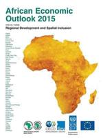 African Economic Outlook 2015:  Regional Development and Spatial Inclusion