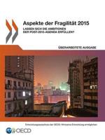 Aspekte der Fragilität 2015 : Lassen sich die Ambitionen der Post-2015-Agenda erfüllen?