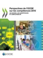 Perspectives de l'OCDE sur les compétences 2015 : Les jeunes, les compétences et l'employabilité