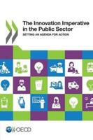 The Innovation Imperative in the Public Sector:  Setting an Agenda for Action