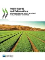 Public Goods and Externalities:  Agri-environmental Policy Measures in Selected OECD Countries