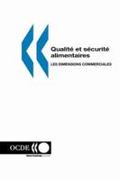 Qualite et securite alimentaires : Les dimensions commerciales