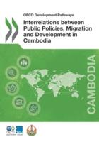 OECD Development Pathways Interrelations Between Public Policies, Migration and Development in Cambodia