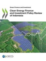 OECD Green Finance and Investment Clean Energy Finance and Investment Policy Review of Indonesia