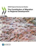 OECD Regional Development Studies The Contribution of Migration to Regional Development