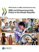 OECD Studies on SMEs and Entrepreneurship SME Entrepreneurship Policy in Slovak Republic