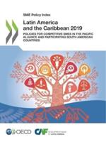 OECD SME Policy Index Latin America and the Caribbean 2019: Policies for Competitive SMEs in the Pacific Alliance and Participating South American Countries