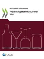 OECD Health Policy Studies Preventing Harmful Alcohol Use