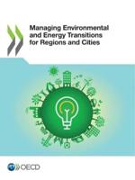 OECD Managing Environmental and Energy Transitions for Regions and Cities