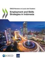 OECD Reviews on Local Job Creation Employment and Skills Strategies in Indonesia