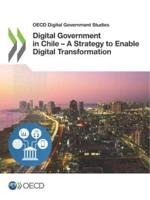 OECD Digital Government Studies Digital Government Review of Chile: A Strategy to Enable Digital Transformation